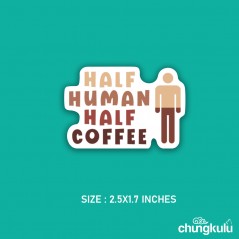 Half Human Half Coffee | Sticker