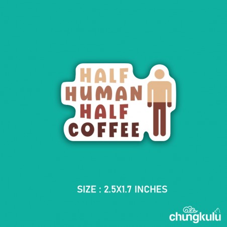 Half Human Half Coffee | Sticker