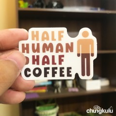 Half Human Half Coffee | Sticker
