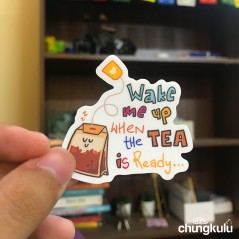 Wake me up when tea is ready | Sticker